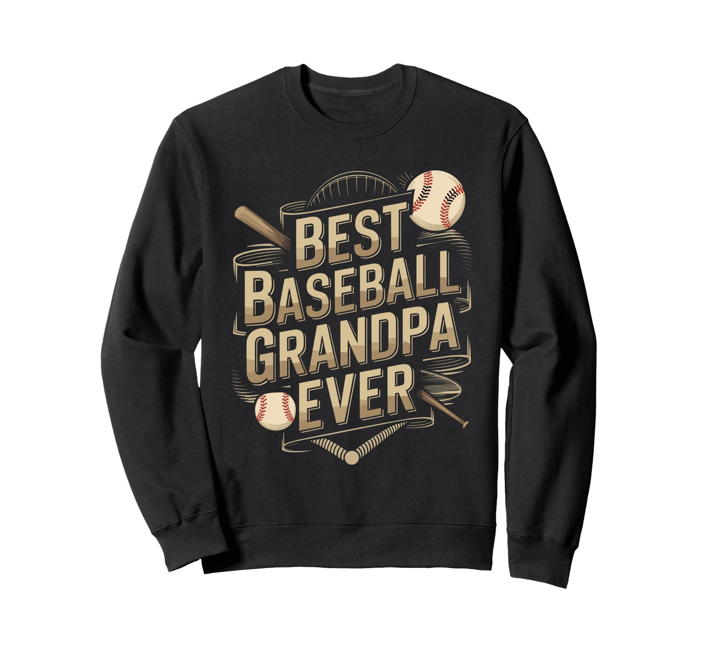 Best Grandpa Ever Baseball Sweatshirt - Unique Graphic Unisex - T-Shirt, Sweatshirt, Hoodie
