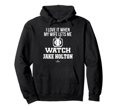 My Wife Lets Me Watch Jake Holton Hoodie - Casual Everyday Wear for Adults - T-Shirt, Sweatshirt, Hoodie