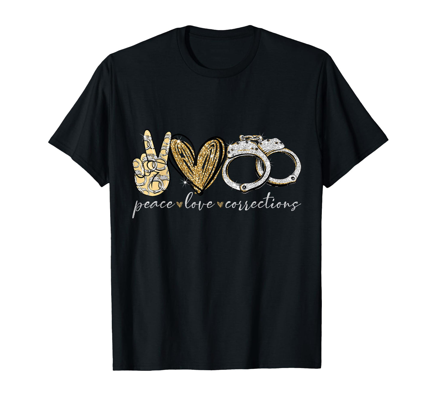 Funny Peace Love Corrections Gift T-Shirt - Fun Novelty Design Men Women - T-Shirt, Sweatshirt, Hoodie