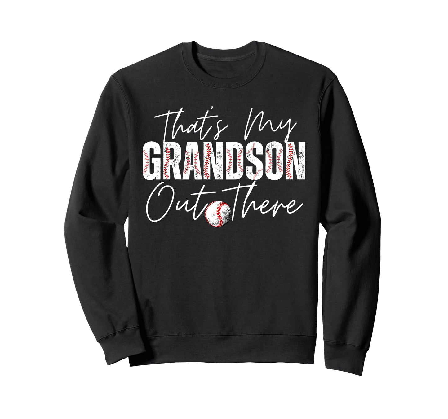 Thats My Grandson Out There Sweatshirt - Novelty Apparel for Adults - T-Shirt, Sweatshirt, Hoodie