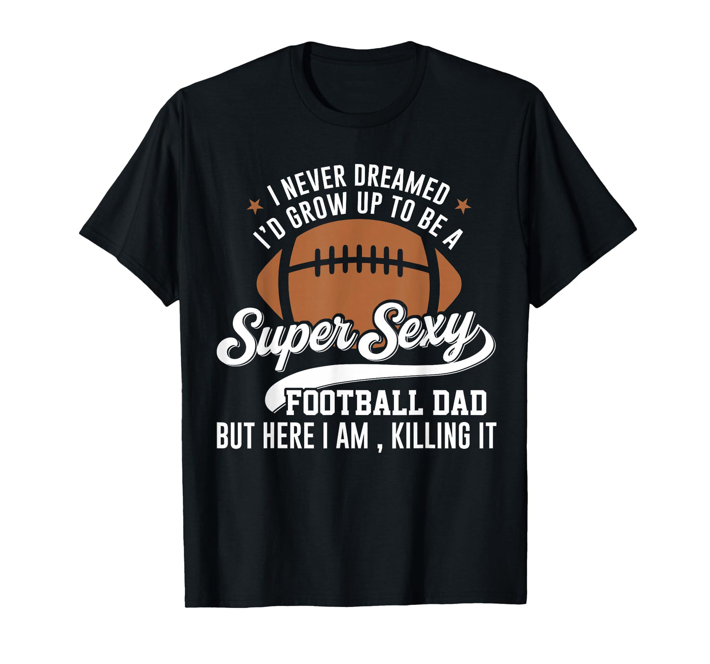 I Never Dreamed Id Grow Up To Be T-Shirt - Streetwear Style for Adults - T-Shirt, Sweatshirt, Hoodie
