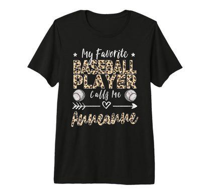 My Favorite Baseball Player Calls Me T-Shirt - Graphic Print Unisex - T-Shirt, Sweatshirt, Hoodie