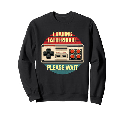 Fathers Day Loading Fatherhood Sweatshirt - Novelty Apparel for Adults - T-Shirt, Sweatshirt, Hoodie
