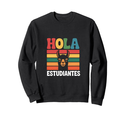 Funny Hola Estudiantes Llama Sweatshirt - Casual Everyday Wear for Adults - T-Shirt, Sweatshirt, Hoodie
