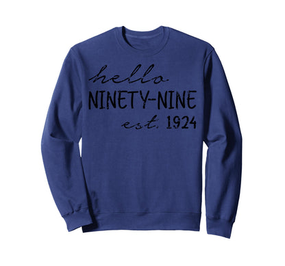Est 1924 Hello Ninety Nine Years Sweatshirt - Streetwear Style Men Women - T-Shirt, Sweatshirt, Hoodie