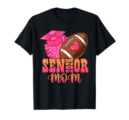 Senior Football Mom 2026 Game Day T-Shirt - Graphic Print Unisex - T-Shirt, Sweatshirt, Hoodie