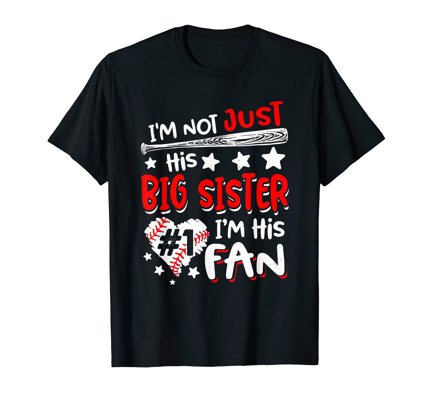 Im Not Just His Big Sister Im His T-Shirt - Fun Novelty Design for Adults - T-Shirt, Sweatshirt, Hoodie