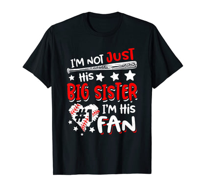 Im Not Just His Big Sister Im His T-Shirt - Fun Novelty Design for Adults - T-Shirt, Sweatshirt, Hoodie