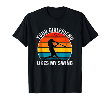 Funny Baseball Your Girlfriend Likes T-Shirt - Custom Art Print for Adults - T-Shirt, Sweatshirt, Hoodie