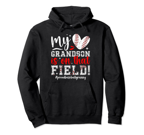 That Field Proud Baseball Granny Hoodie - Trendy Graphic Men Women - T-Shirt, Sweatshirt, Hoodie