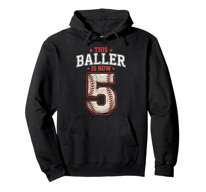 This Baller Is Now 5 Year Baseball Hoodie - Custom Art Print Men Women - T-Shirt, Sweatshirt, Hoodie