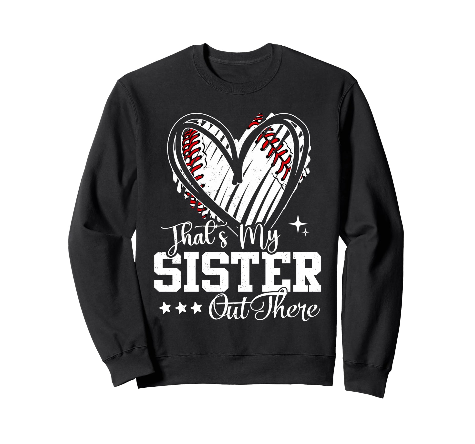 Thats My Sister Out There Baseball Sweatshirt - Novelty Apparel Men Women - T-Shirt, Sweatshirt, Hoodie
