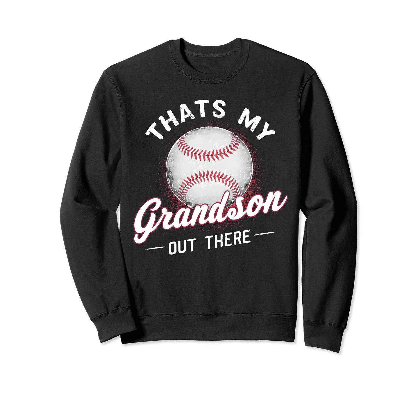 Thats My Grandson Out There Sweatshirt - Custom Art Print Men Women - T-Shirt, Sweatshirt, Hoodie