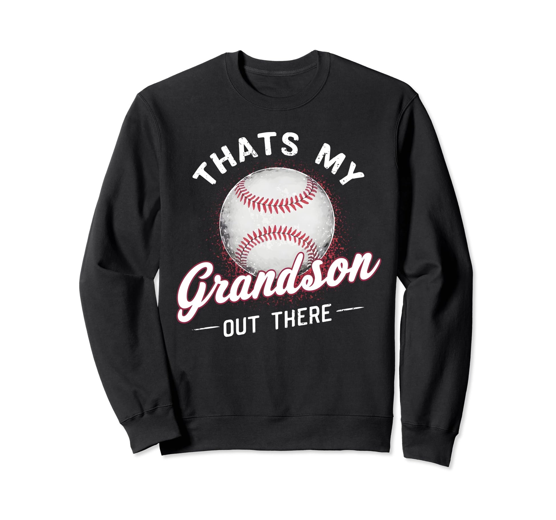 Thats My Grandson Out There Sweatshirt - Custom Art Print Men Women - T-Shirt, Sweatshirt, Hoodie