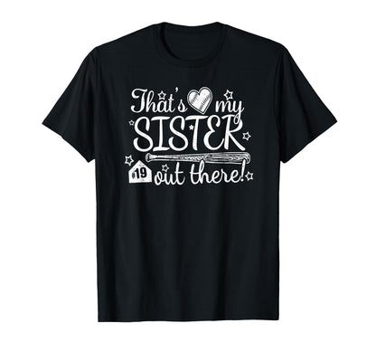 Thats My Sister Out There 19 Biggest T-Shirt - Unique Graphic for Adults - T-Shirt, Sweatshirt, Hoodie
