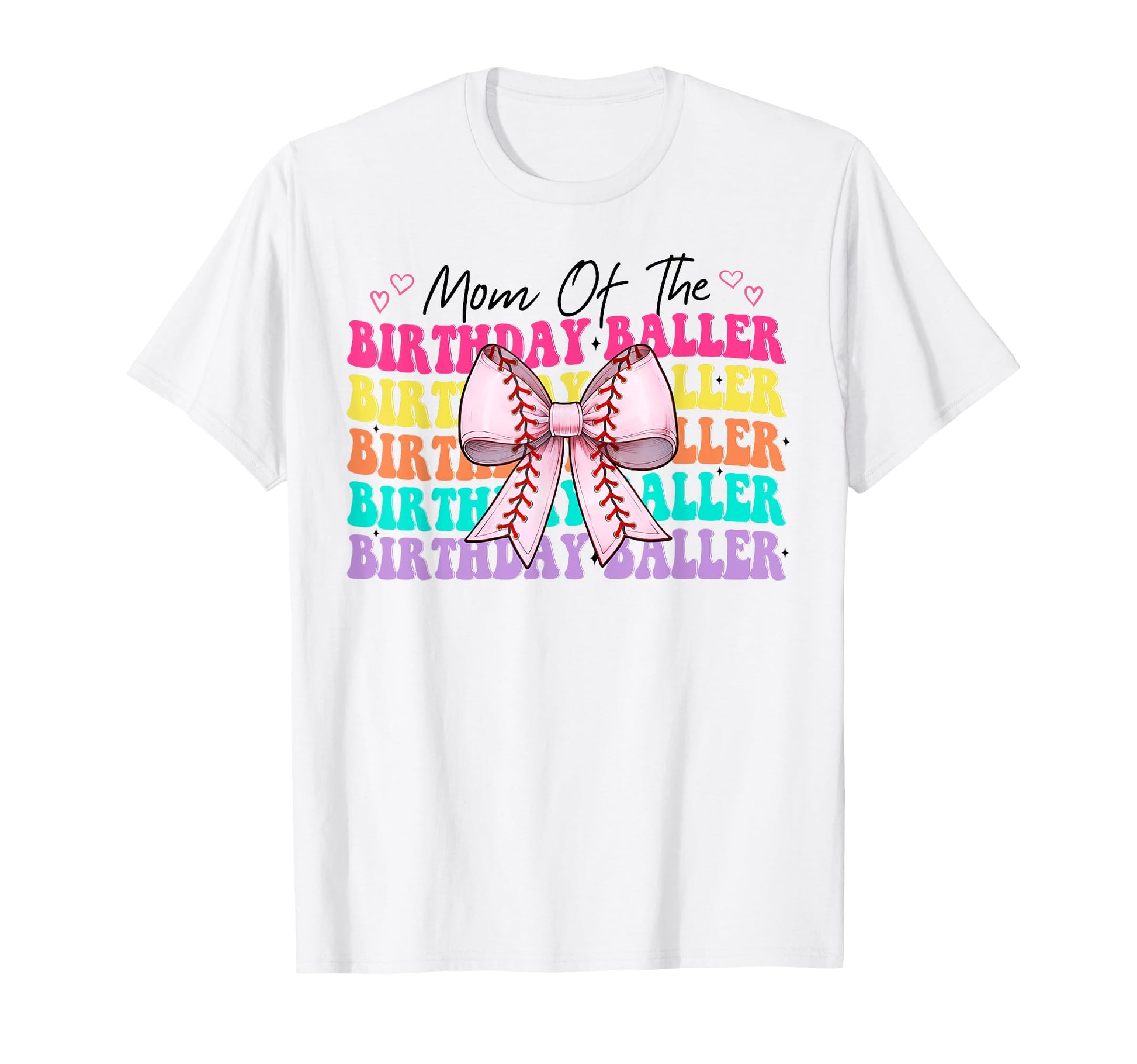 Mom Birthday Baller Baseball Mom T-Shirt - Fun Novelty Design Unisex - T-Shirt, Sweatshirt, Hoodie