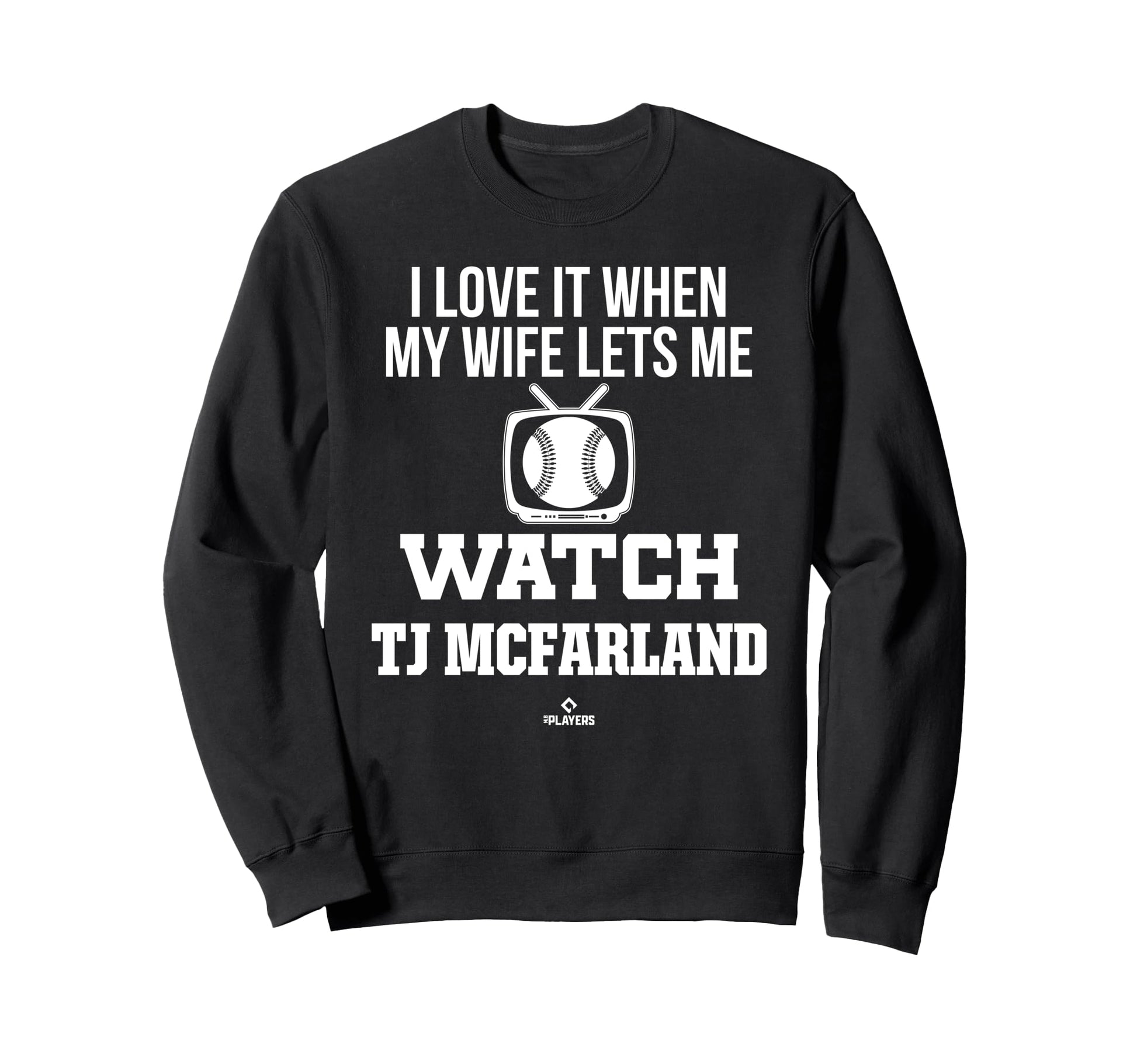 My Wife Lets Me Watch Tj Mcfarland Sweatshirt - Streetwear Style Men Women - T-Shirt, Sweatshirt, Hoodie