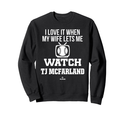 My Wife Lets Me Watch Tj Mcfarland Sweatshirt - Streetwear Style Men Women - T-Shirt, Sweatshirt, Hoodie