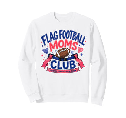 Proud Flag Football Moms Club Sweatshirt - Fun Novelty Design Unisex - T-Shirt, Sweatshirt, Hoodie