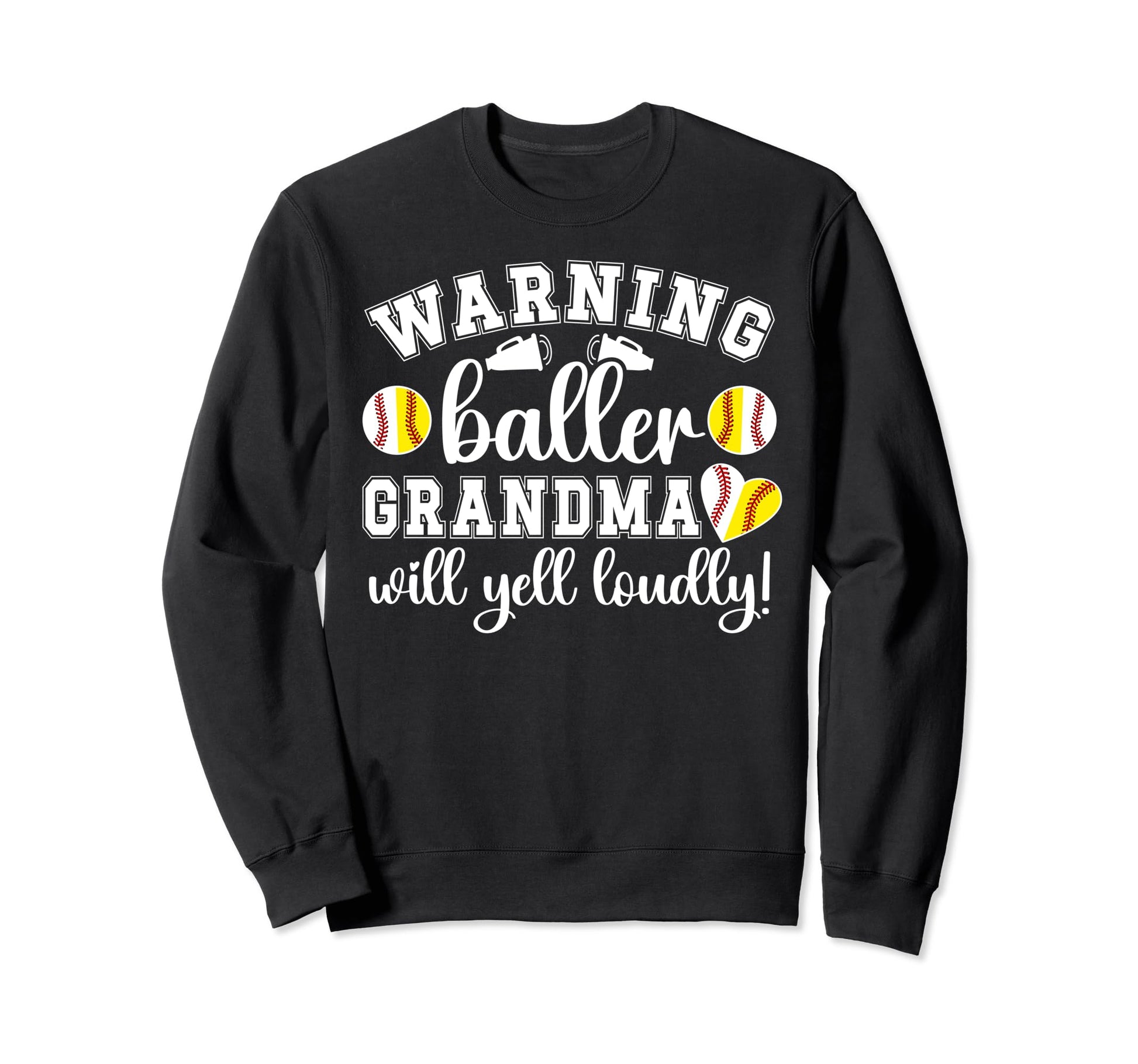 Baller Grandma Will Yell Loudly Sweatshirt - Streetwear Style Men Women - T-Shirt, Sweatshirt, Hoodie