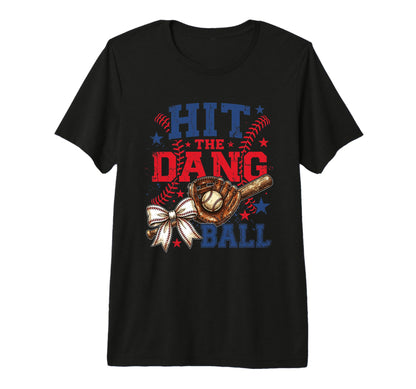 Hit Dang Ball Funny Baseball Mom Bow T-Shirt - Streetwear Style for Adults - T-Shirt, Sweatshirt, Hoodie