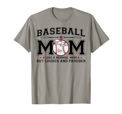 Baseball Mom Louder Prouder Funny T-Shirt - Streetwear Style Men Women - T-Shirt, Sweatshirt, Hoodie