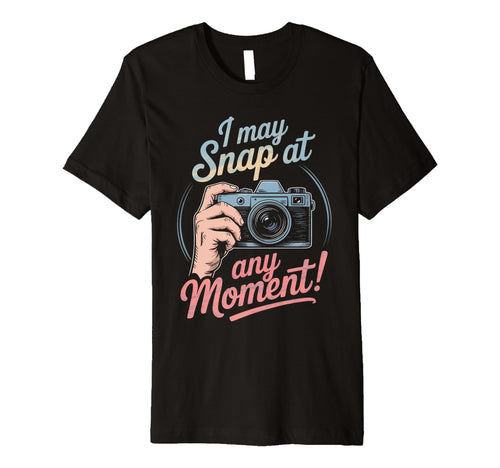 I May Snap Any Moment Funny Humorous T-Shirt - Novelty Apparel Men Women - T-Shirt, Sweatshirt, Hoodie