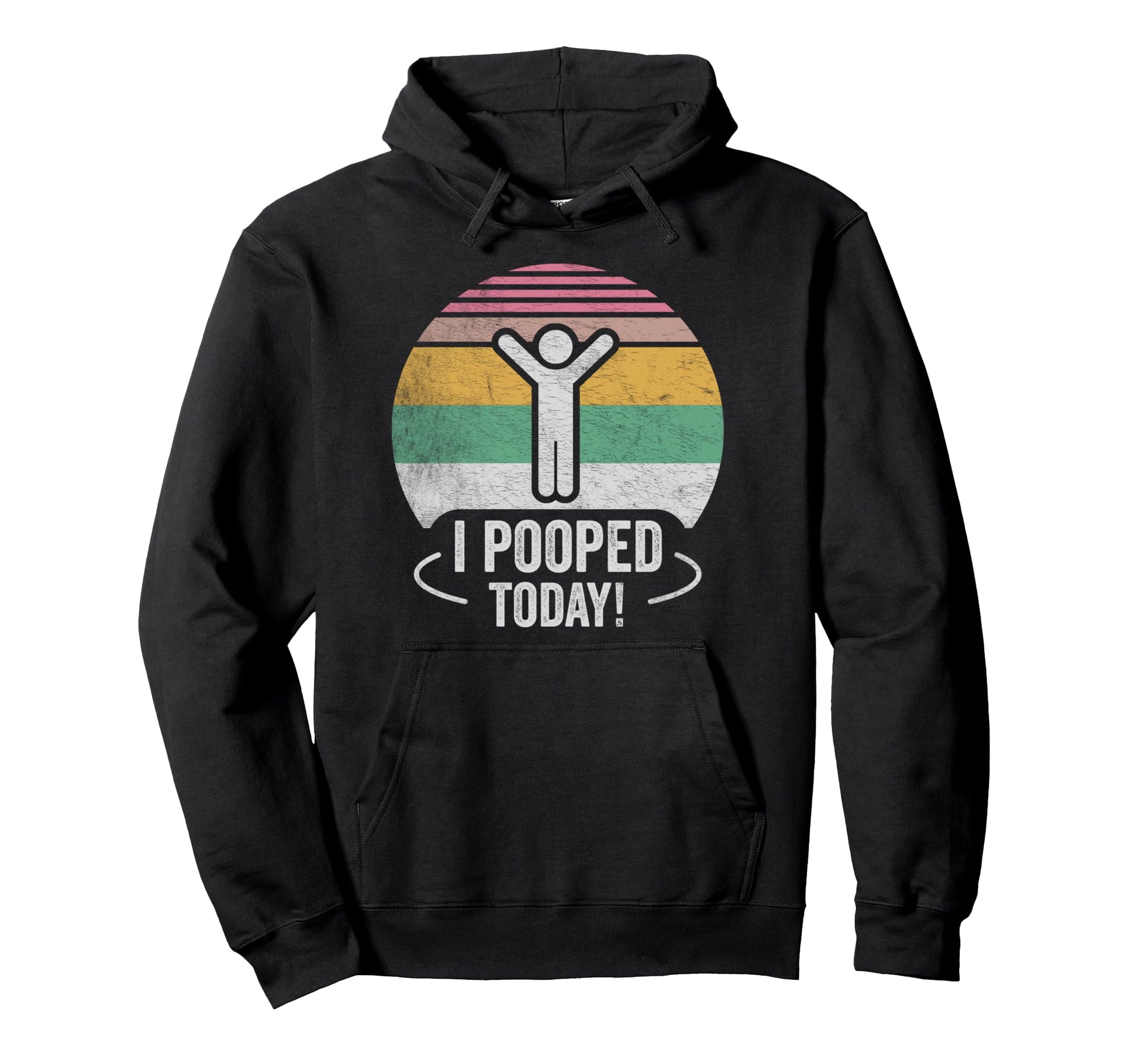 I Pooped Today Text Hoodie - Unique Graphic Unisex - T-Shirt, Sweatshirt, Hoodie