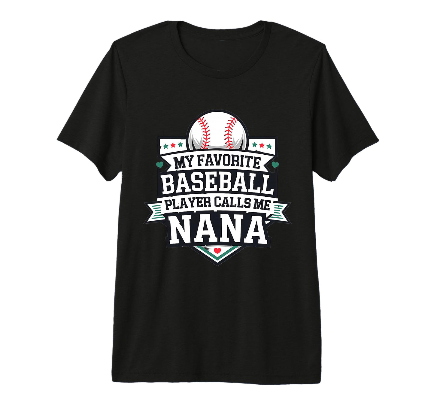 My Favorite Baseball Player Calls Me Nana T-Shirt - Novelty Apparel Unisex - T-Shirt, Sweatshirt, Hoodie