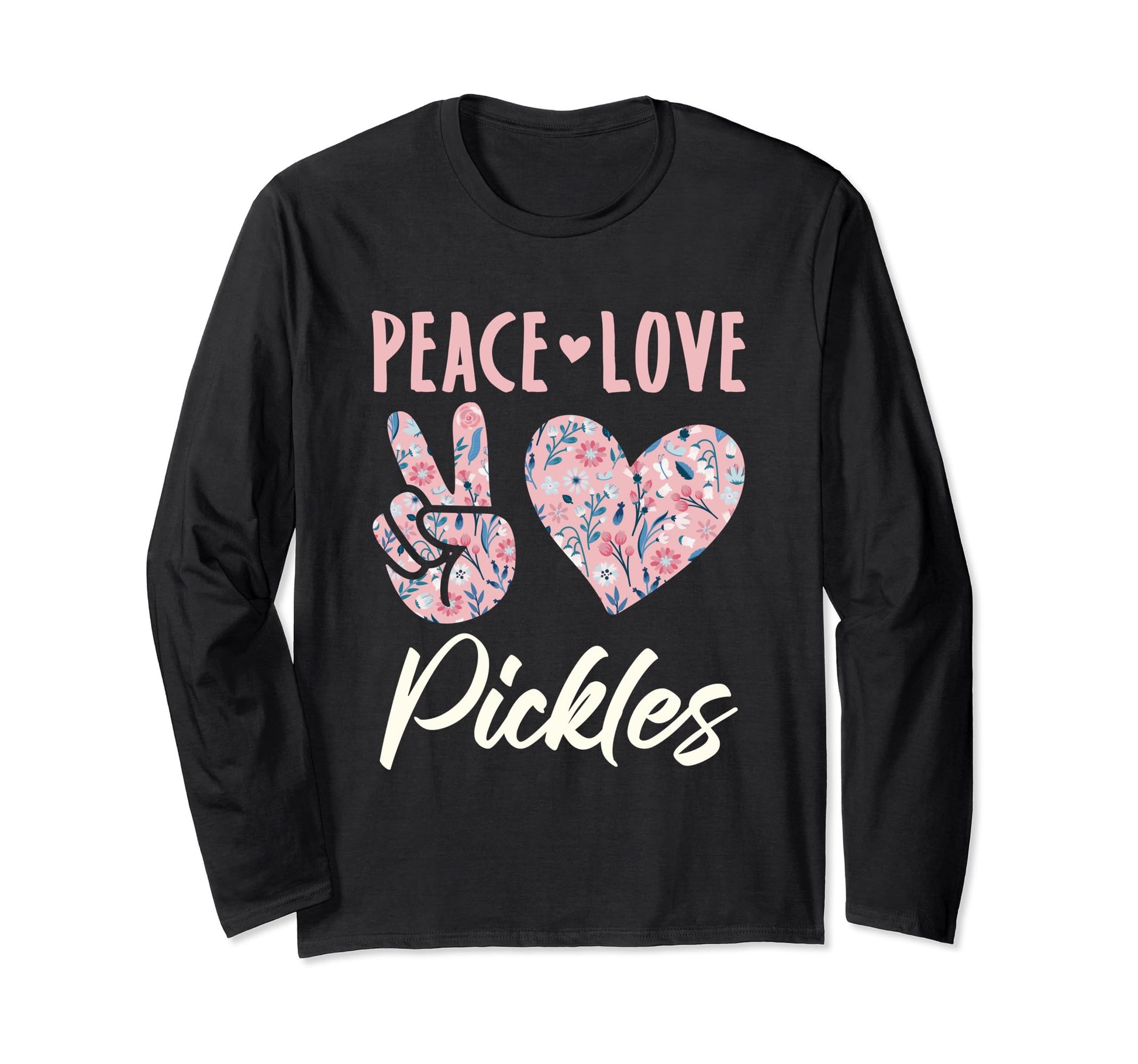 Peace Love Pickles Lover Gifts And Hoodie - Casual Everyday Wear Men Women - T-Shirt, Sweatshirt, Hoodie