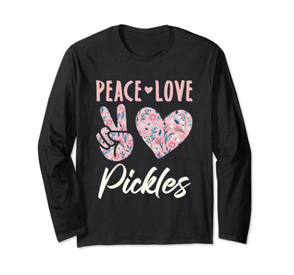 Peace Love Pickles Lover Gifts And Hoodie - Casual Everyday Wear Men Women - T-Shirt, Sweatshirt, Hoodie