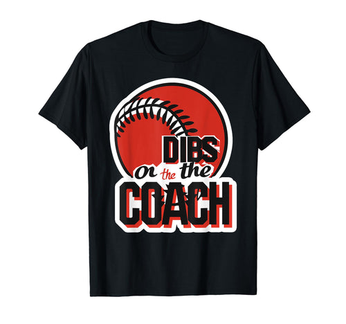Funny Baseball Dibs Coach Baseball T-Shirt - Streetwear Style for Adults - T-Shirt, Sweatshirt, Hoodie
