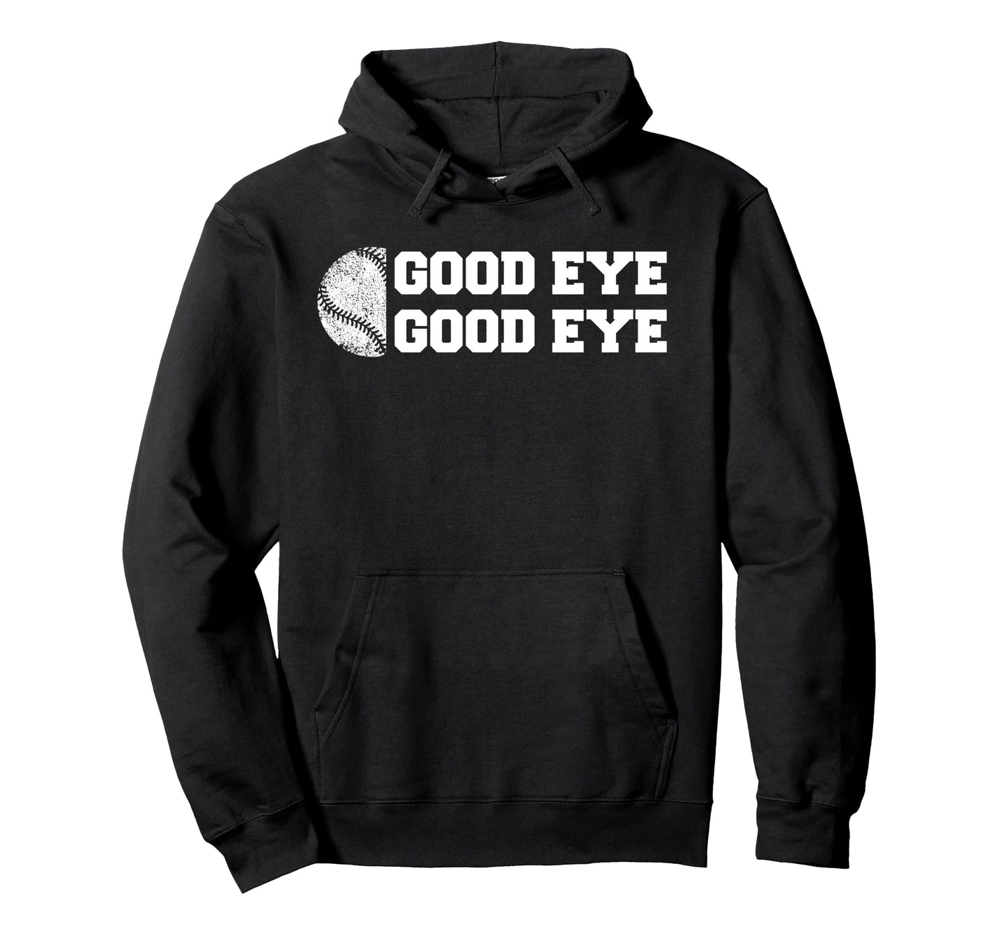 Baseball Good Eye Funny Parent Sport Fan Hoodie - Unique Graphic Men Women - T-Shirt, Sweatshirt, Hoodie