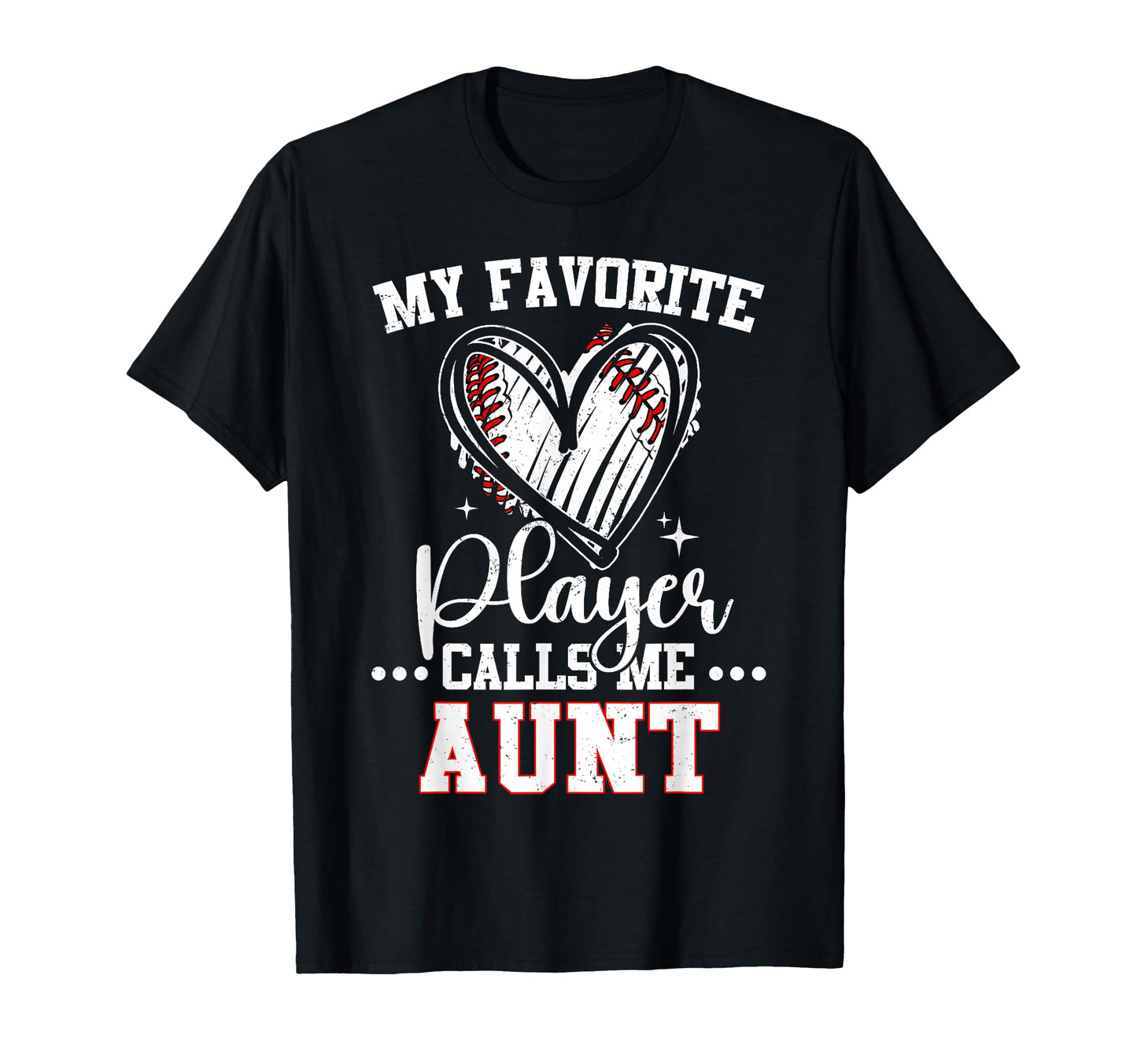 My Favorite Baseball Player Calls Me Aunt T-Shirt - Streetwear Style Unisex - T-Shirt, Sweatshirt, Hoodie