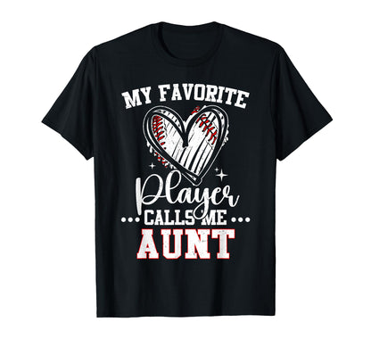My Favorite Baseball Player Calls Me Aunt T-Shirt - Streetwear Style Unisex - T-Shirt, Sweatshirt, Hoodie