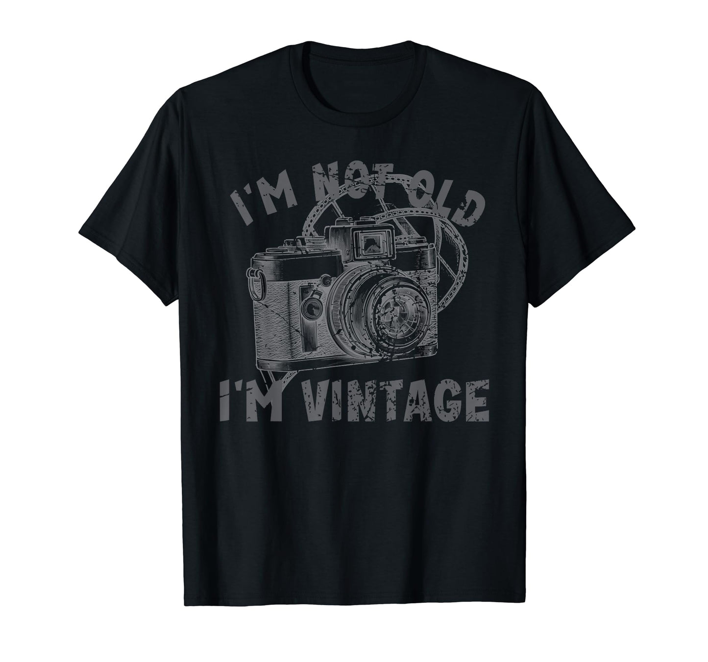 Im Not Old Im Funny Camera Film T-Shirt - Fun Novelty Design Unisex - T-Shirt, Sweatshirt, Hoodie