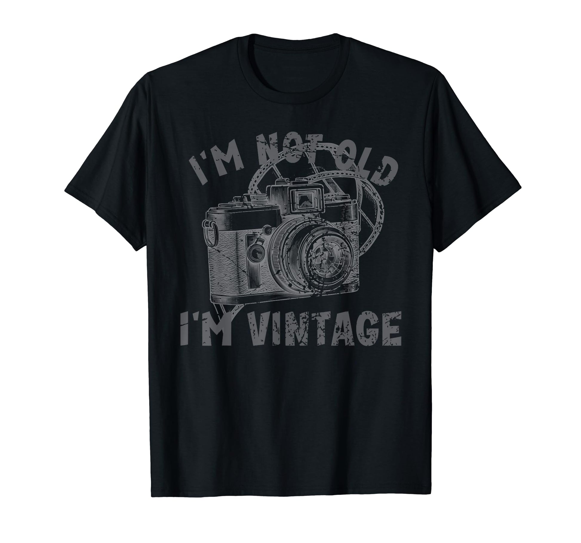 Im Not Old Im Funny Camera Film T-Shirt - Fun Novelty Design Unisex - T-Shirt, Sweatshirt, Hoodie