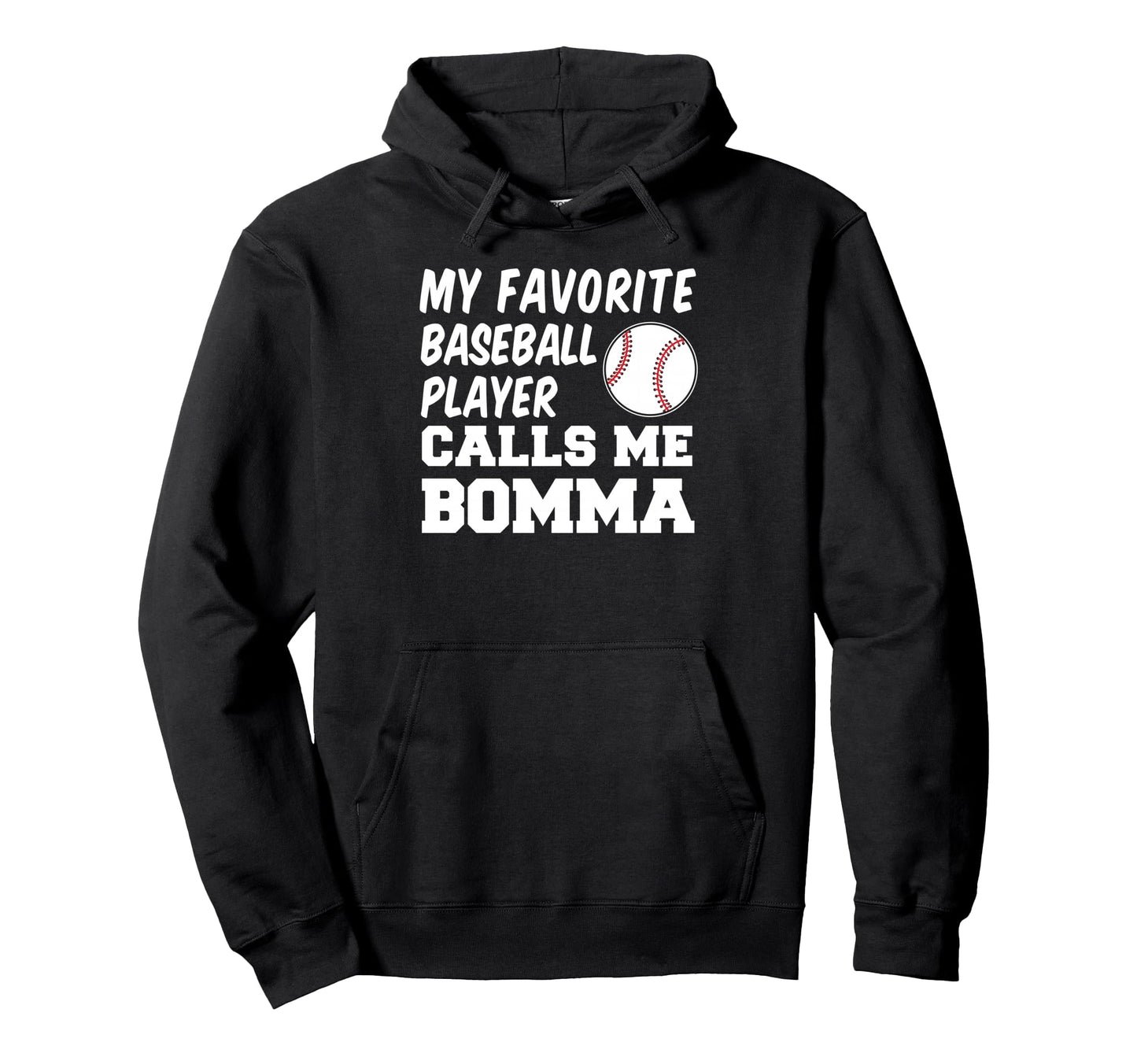 My Favorite Baseball Player Calls Me Bomma Hoodie - Unique Graphic Unisex - T-Shirt, Sweatshirt, Hoodie