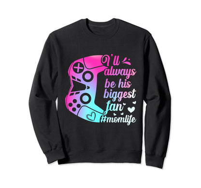 His Biggest Fan Video Game Mom Sweatshirt - Novelty Apparel Men Women - T-Shirt, Sweatshirt, Hoodie