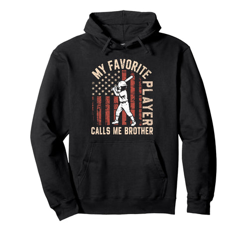 My Favorite Player Calls Me Brother Us Hoodie - Streetwear Style Unisex - T-Shirt, Sweatshirt, Hoodie