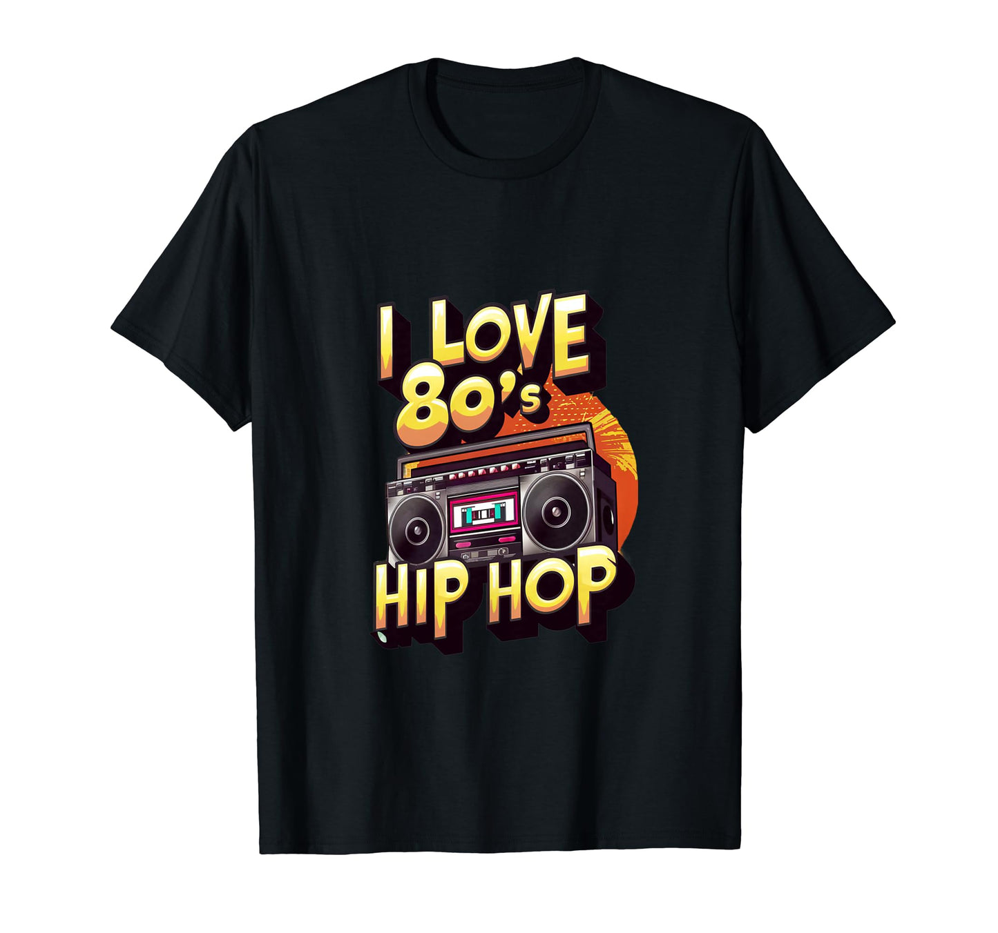 I Love 80S Hip Hop Old School Rap T-Shirt - Aesthetic Graphic Men Women - T-Shirt, Sweatshirt, Hoodie