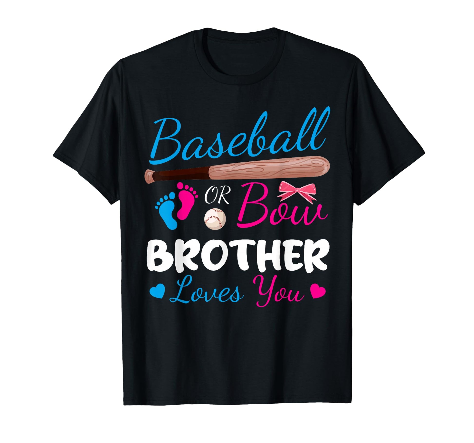 Baseball Or Bow Brother Loves You T-Shirt - Novelty Apparel Men Women - T-Shirt, Sweatshirt, Hoodie