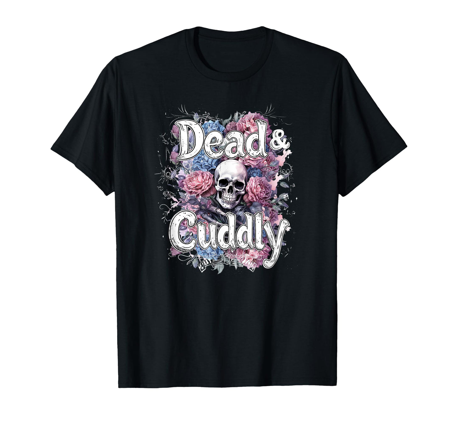 Dead And Cuddly Gothic Alt Grunge Hip T-Shirt - Graphic Print for Adults - T-Shirt, Sweatshirt, Hoodie
