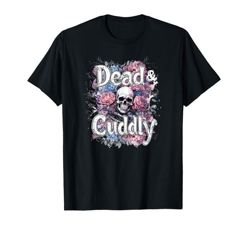 Dead And Cuddly Gothic Alt Grunge Hip T-Shirt - Graphic Print for Adults - T-Shirt, Sweatshirt, Hoodie