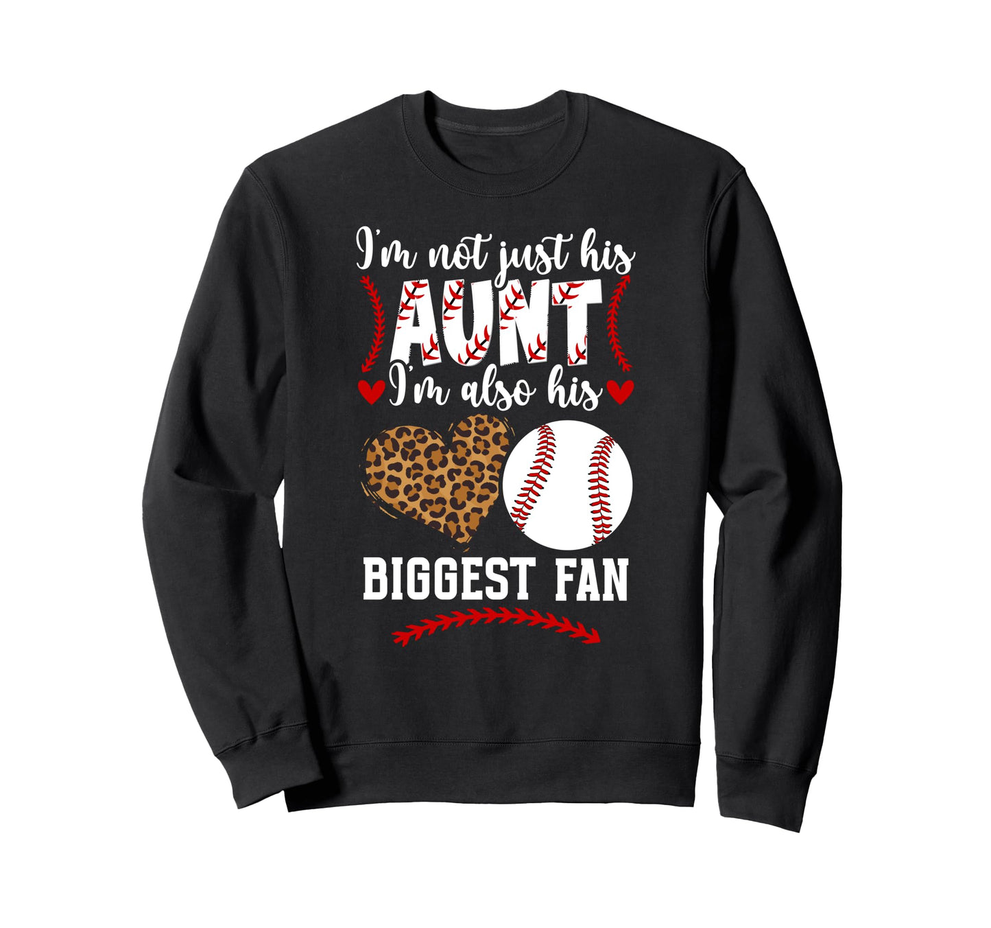 His Biggest Fan Baseball Aunt Baseball Sweatshirt - Trendy Graphic Unisex - T-Shirt, Sweatshirt, Hoodie