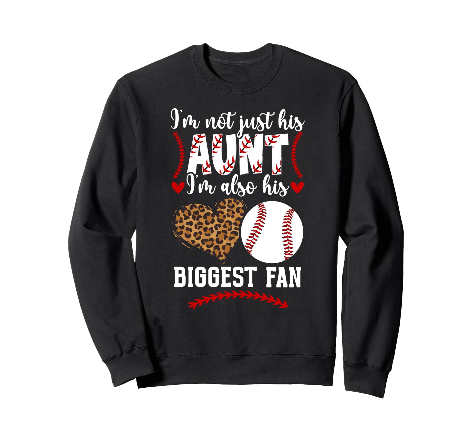 His Biggest Fan Baseball Aunt Baseball Sweatshirt - Trendy Graphic Unisex - T-Shirt, Sweatshirt, Hoodie