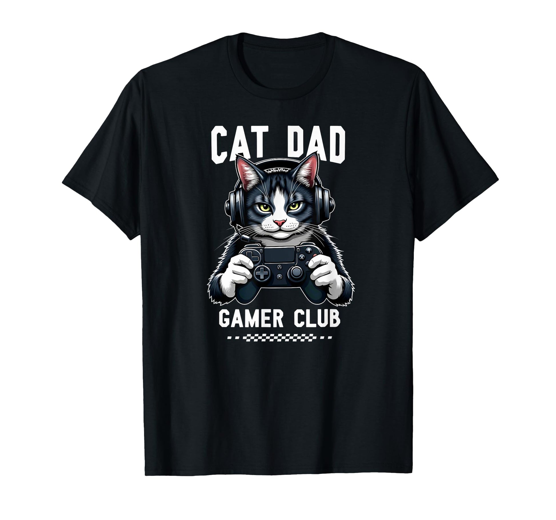 Cat Dad Gamer Club Video Game T-Shirt - Casual Everyday Wear Men Women - T-Shirt, Sweatshirt, Hoodie
