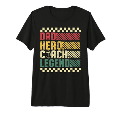 Dad Hero Coach Legend Football Funny T-Shirt - Trendy Graphic for Adults - T-Shirt, Sweatshirt, Hoodie