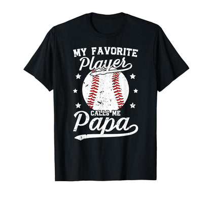 My Favorite Baseball Player Papa T-Shirt - Novelty Apparel Men Women - T-Shirt, Sweatshirt, Hoodie