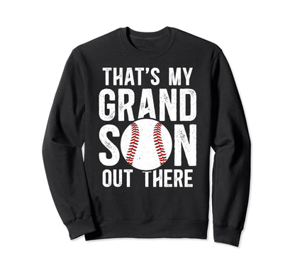 Thats My Grandson Baseball Grandpa Sweatshirt - Fun Novelty Design Unisex - T-Shirt, Sweatshirt, Hoodie